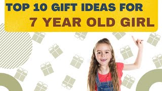 7 year old girl के लिए gift ideas | top 10 |