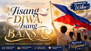 Iisang Diwa, Isang Bansa 🇵🇭 | Original Filipino Makabayan Song | Buwan ng Wika 2026