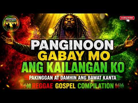 🙏PANGINOON,GABAY MO ANG KAILANGAN KO🙏| REGGAE GOSPEL COMPILATION |PAKINGGAN AT DAMHIN ANG MGA KANTA🎶