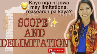 SCOPE AND DELIMITATION// KAYO NGA MAY LIMITASYON EH, RESEARCH PA KAYA!