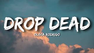 Olivia Rodrigo &ndash; drop dead (Lyrics)