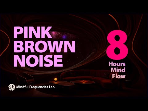 PINK BROWN NOISE LOUNGE 8 Hours Mind Flow for Productivity and Study, ADHD Support for Deep Focus.
