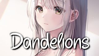 「Nightcore」 Dandelions - Ruth B. ♡ (Lyrics)