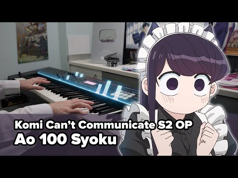 Komi Can't Communicate Season 2 OP 「Ao 100 Syoku」 Piano Cover／ Miku Ito