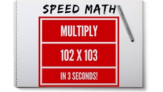 How to Multiply 102 x 101 in 3 seconds?