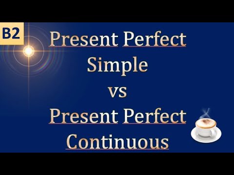Present Perfect Simple vs  Present Perfect Continuous + exercises