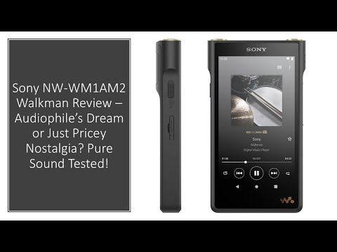 Sony NW-WM1AM2 Walkman Review &ndash; Audiophile&rsquo;s Dream or Just Pricey Nostalgia? Pure Sound Tested!
