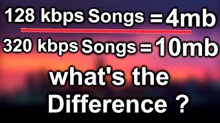 [HINDI] - What's the difference between 128 kbps songs & 320 kbps songs ?