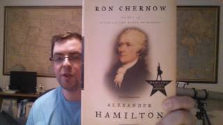 REVIEW - "Alexander Hamilton" by Ron Chernow - Book Review