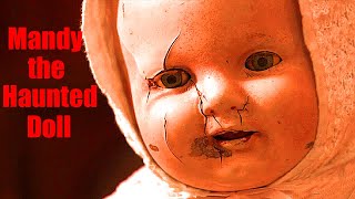 MANDY THE HAUNTED DOLL - We Want to Believe