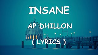 INSANE - AP DHILLON | GURINDER GILL | SHINDA KAHLON | GMINXR ( LYRICS )