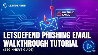 LetsDefend Phishing Email WalkThrough Tutorial