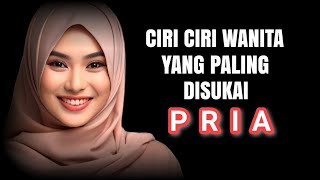 Ciri Ciri Wanita Yang Paling Disukai Pria Menurut Psikologi