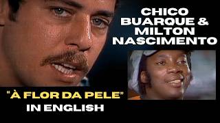 Chico Buarque & Milton Nascimento - O Que Ser&aacute; (&Agrave; Flor da Pele) (English Subtitles)