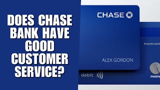 Does Chase Bank Have Good Customer Service? Find Out Now!