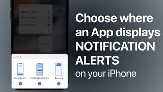 How to Choose where an app displays notification alerts on your iPhone