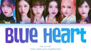 IVE Blue Heart (Japanese Ver.) Lyrics (Color Coded Lyrics)