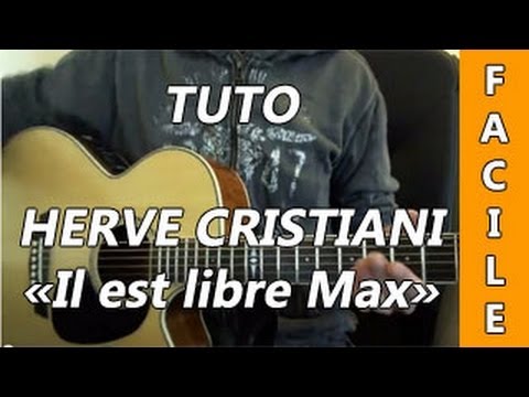 Il est libre max - Herv&eacute; Cristiani - Tuto Guitare