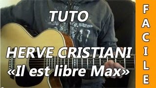 Il est libre max - Herv&eacute; Cristiani - Tuto Guitare
