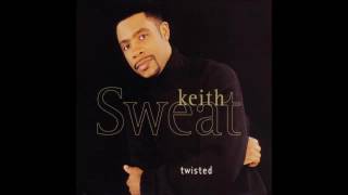 Twisted (Single Version; 2007 Remaster) - Keith Sweat