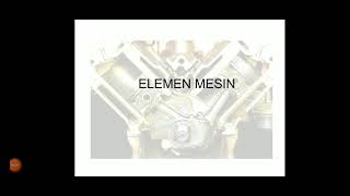 1. sesi 1 pengantar elemen mesin