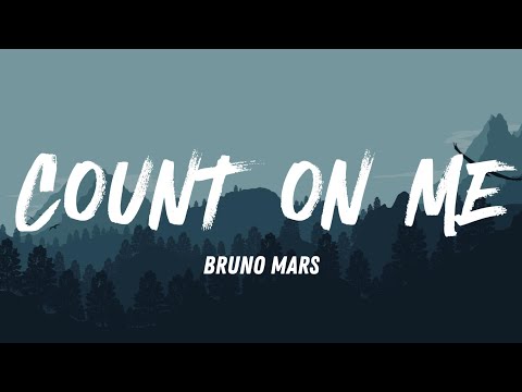 Count On Me - Bruno Mars (Lyrics)