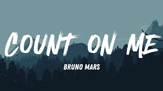 Count On Me - Bruno Mars (Lyrics)