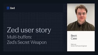 Multi-buffers: Zed's Secret Weapon