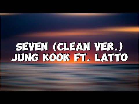 Seven - Jungkook ft. Latto (Lyrics) | Clean version #seven #jungkook #lyrics