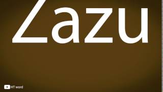 How to pronounce Zazu
