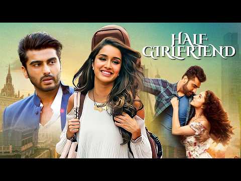 4K Hindi Romantic Movie - Half Girlfriend (2017) | Arjun Kapoor, Shraddha Kapoor, Vikrant Massey