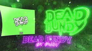 Dead Bundy (Get Grundy) - Dead Bundy