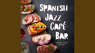 Laidback Jazz Instrumental - Spanish Jazz Caf&eacute; Bar