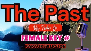 THE PAST - (Female Karaoke) Ray Parker Jr.