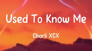 Used To Know Me - Charli XCX {Lyrics Video} 🍾