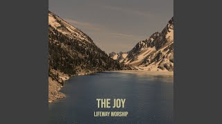 The Joy - Lifeway Worship