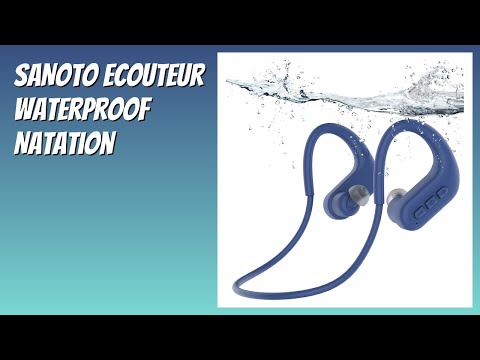 AVIS (2026) : SANOTO Ecouteur Waterproof Natation. D&Eacute;TAILS