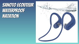 AVIS (2026) : SANOTO Ecouteur Waterproof Natation. D&Eacute;TAILS