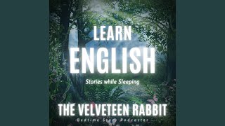 Learn English Stories: The Velveteen Rabbit, Pt. 11 - Bedtime Story Podcaster