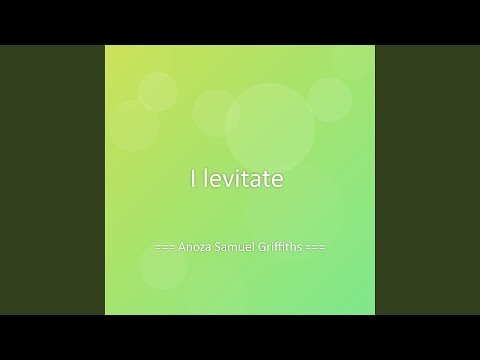 I levitate