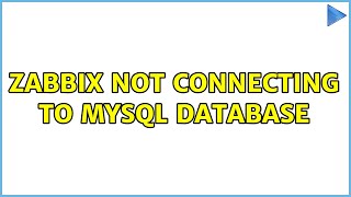 Zabbix not connecting to MySql database (2 Solutions!!)