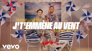 Tigarah, L&eacute;a Paci - J't'emm&egrave;ne au vent (Clip officiel)