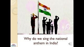Why do we sing the national anthem in India?