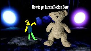 (READ DESCRIPTION) How to get Sam in Roblox Bear* (Maze Updated!)