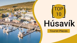 Top 10 Best Tourist Places to Visit in Husavik | Iceland - English