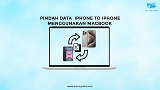 PINDAH DATA IPHONE PAKAI MACBOOK LEBIH SAT SET