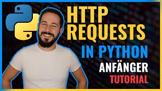 HTTP Requests in Python 3 - (Python Tutorial for Beginners, German)