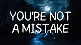 My Song - YOU'RE NOT A MISTAKE