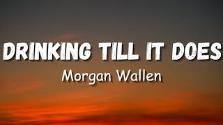 Drinking Till It Does (Remix) &ndash; Morgan Wallen (Lyrics) | Viral Country Hit