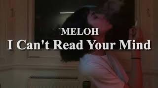【日本語字幕】MELOH - I Can't Read Your Mind